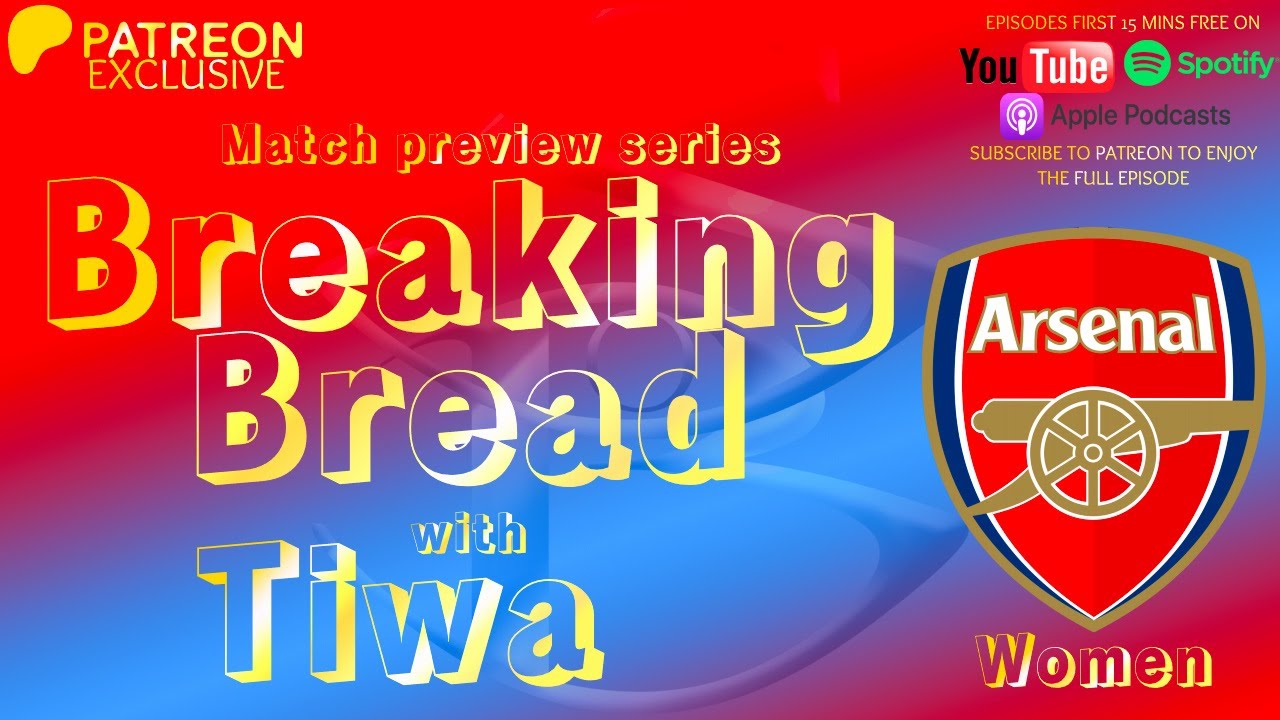 (PATREON sneak peak) Breaking Bread: Man City W vs Arsenal W match ...