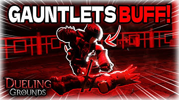 The NEW Gauntlets BUFF Is CRAZY... | Dueling Grounds Roblox
