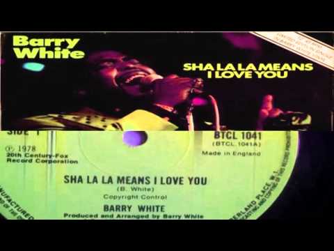 Barry White (+) Sha La  La Means I Love You