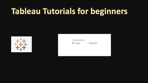 Tableau tutorials -7 : Tableau Live vs Extract connection