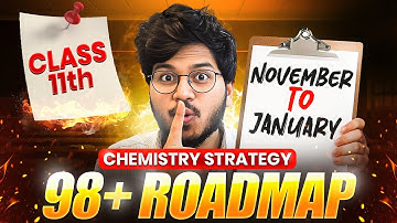 ⚠️ The Secret ROADMAP to Top CLASS 11th Chemistry! | Class 11 Nov–Jan Study Strategy 