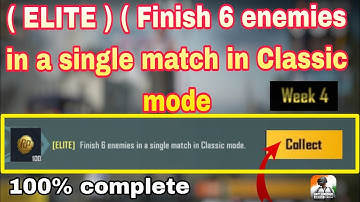 ( ELITE ) ( Finish 6 enemies in a single match in Classic Mode