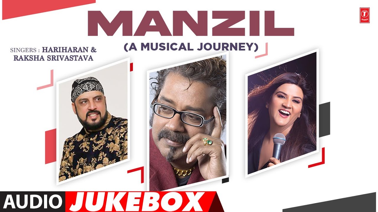 Manzil (A Musical Journey) Hindi Ghazal Full Album (Audio) Jukebox | Hariharan | Raksha Srivastava