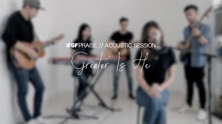 Video-Miniaturansicht von „Greater Is He - GREATER Acoustic Session by IFGF Praise“