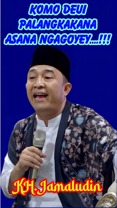 Komo Deui Palangkakana Asana Ngagoyey #ceramahsundalucu