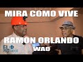 MIRA COMO VIVE RAMON ORLANDO, wao