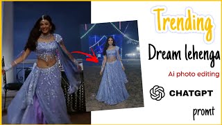 Trending dream lehenga ai photo editing | aishwarya rai dream lehenga ai photo editing screenshot 5
