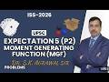 Expectation  5 (P2) || Moment Generating Function (MGF) || ISS-2026 || Dr. S.K. Agrawal Sir || UPSC
