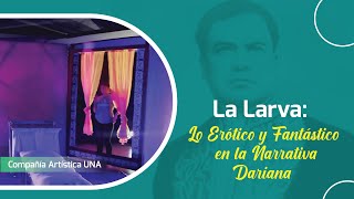 La Larva, lo Erótico y Fantástico en la Narrativa Dariana