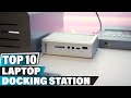 Best Laptop Docking Station In 2021 - Top 10 Laptop Docking Stations Review