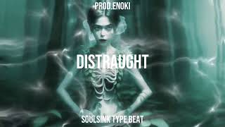 DISTRAUGHT (SoulSink Type Beat) -prod.enoki- [FOR SALE + FREE FOR NON-PROFIT]