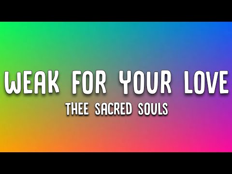 Thee Sacred Souls - Weak For Your Love (Lyric Video)