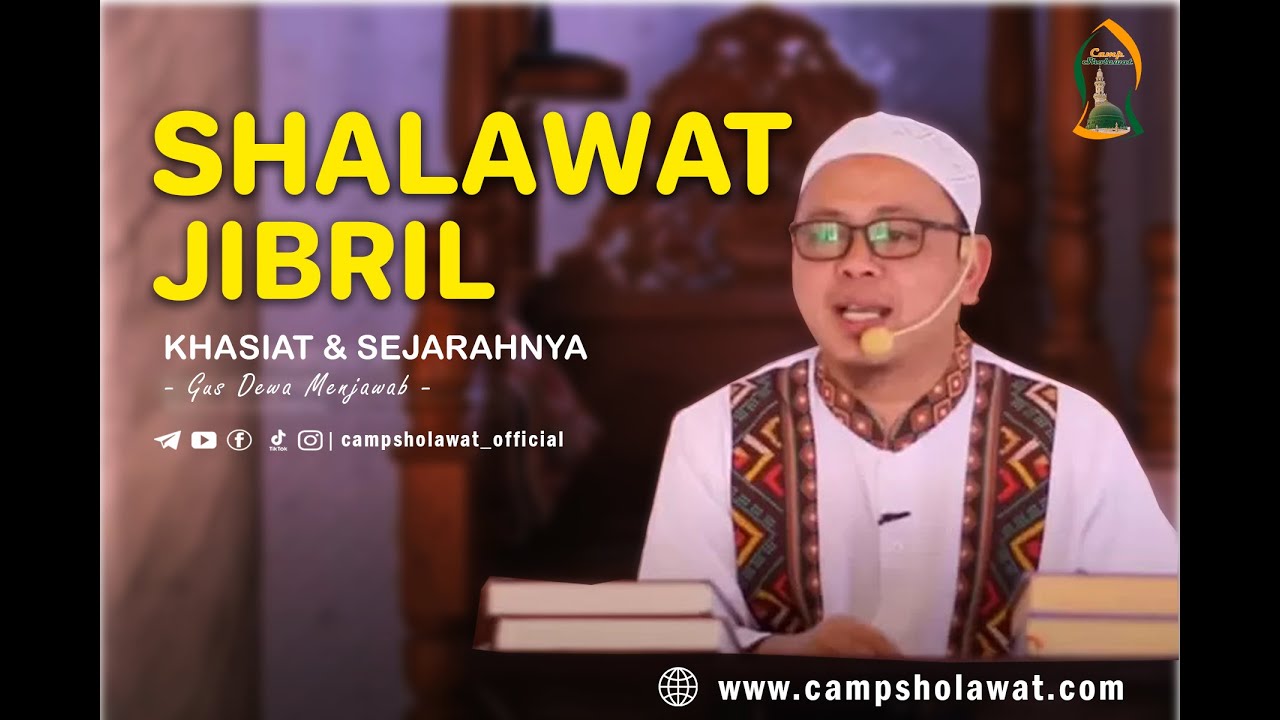SHALAWAT JIBRIL KHASIAT & SEJARAHNYA _ Gus Dewa Menjawab