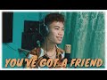 You've Got A Friend by James Taylor | Cover by Nonoy