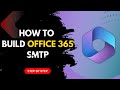 Step by step how to create office 365 smtp  email marketing