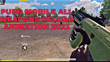 PUBG MOBILE ALL WEAPONS RELOAD ANIMATION 2021