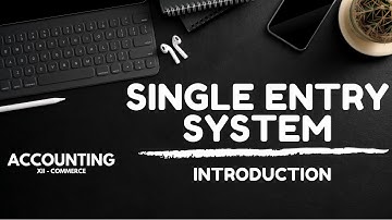 Single Entry System/Incomplete Records (Introduction) | a4accounting