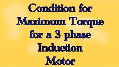 condition for maximum torque in three phase induction motor