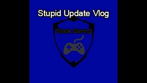 Stupid update vlog