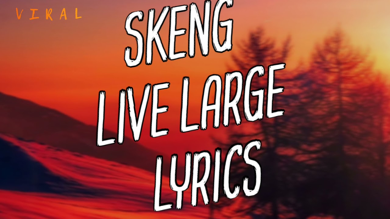 Skeng Live Large (Lyrics) YouTube