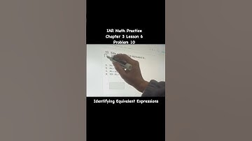 IAR Math Practice Chapter 3 Lesson 6 Problem 10.  Identifying Equivalent Expressions