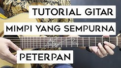 (Tutorial Gitar) PETERPAN - Mimpi Yang Sempurna | Mudah Dan Cepat Dimengerti Untuk Pemula  - Durasi: 15:17. 