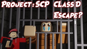 Project: SCP Class D Escape? Roblox!