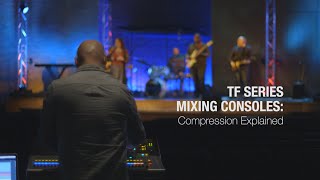 Real Feedback - Compression Explained (9 of 15) - Yamaha TF Series