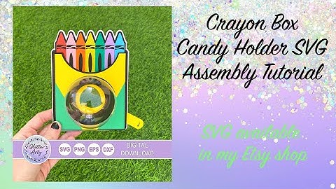 Crayon Box/Teacher Thank You Candy Holder Assembly Tutorial - SVG is available in my Etsy shop