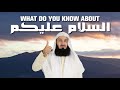 The TRUTH when it comes to giving the 'SALAM' - Mufti Menk