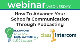 IDEA & Class Intercom Webinar | How To Advance Your School’s Communication Through Podcasting