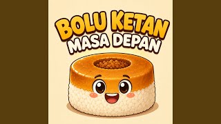 Bolu Ketan Masa Depan - MBG