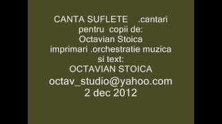 CANTA SUFLETE - Cantari pentru copii - Octavian Stoica