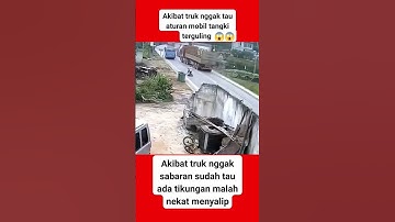 akibat truk gak tau aturan mobil tangki terguling 😱 😱 #kesalahan #mobiltruk #shorstvidio #fypage
