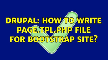 Drupal: How to write page.tpl.php file for bootstrap site? (3 Solutions!!)