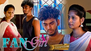 FAN GIRL CHAPTE 03 | SARMESH VIDEO | NAGAI 360* HEAD by NAGAI 360* HEAD 93,335 views 3 weeks ago 13 minutes, 55 seconds