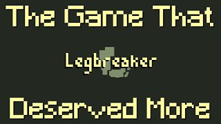 Legbreaker: When an innovative indie game went unnoticed