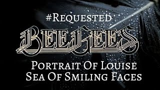 Requested: Portrait Of Louise and Sea Of Smiling Faces - The Bee Gees