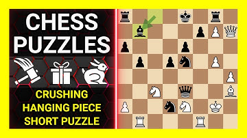 Chess Puzzles to Practice. Themes: Crushing, Hanging piece, Short puzzle. Learn Chess
