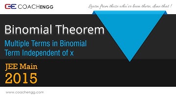 Multiple Terms - Term Independent of x - Binomial Theorem - JEE Main 2015