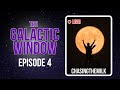 THE GALACTIC WINDOW Podcast - Feat: chasingthemilk