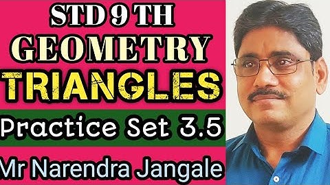 STD 9TH , MATHS - II , TRIANGLES , Practice Set 3.5 (Maharashtra board)
