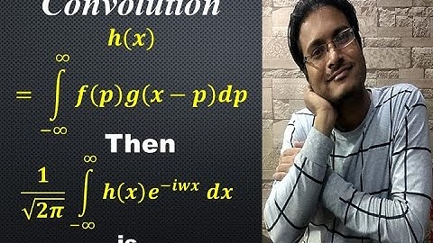 LECTURE 22 # FOURIER TRANSFORM of CONVOLUTION between two functions
