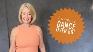 Shuffle Dance Over 50!