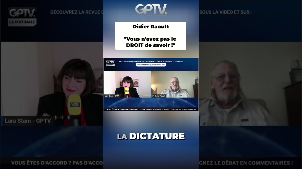 "Vous n'avez pas le DROIT de savoir !" - Didier Raoult