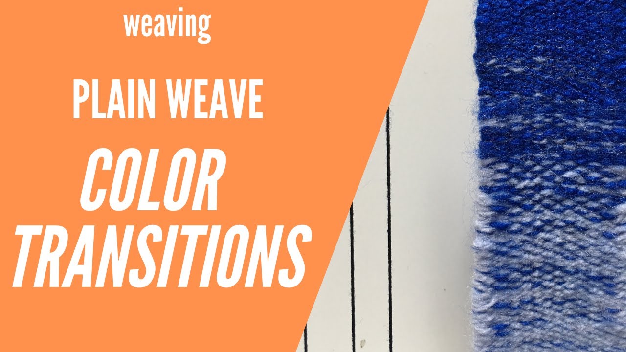 Color Gradation Plain Weave : Weaving Color - YouTube