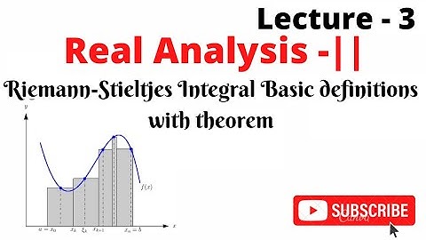 Riemann-Stieltjes Integral basic definitions with theorem , Real Analysis - ||