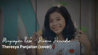 Menyimpan Rasa - Devano Danendra | cover by Theresya Panjaitan