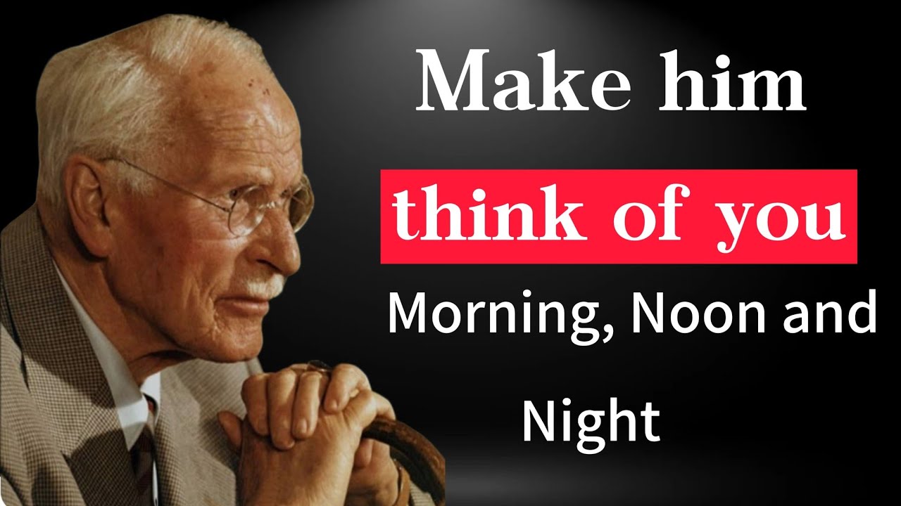 5 Proven Ways To Make Him Think About You Nonstop | Carl Jung 