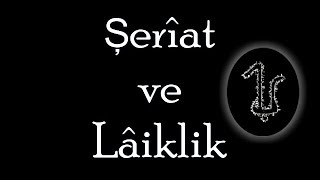 Lâiklik Nedir? Şerîat Nedir? Üstad Kadir Mısıroğlu